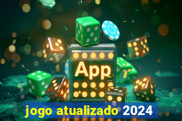 jogo atualizado 2024